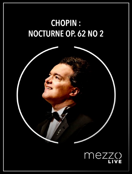 Mezzo Live HD - Chopin : Nocturne op. 62 no 2