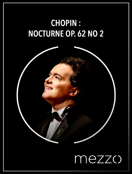 Mezzo - Chopin : Nocturne op. 62 no 2