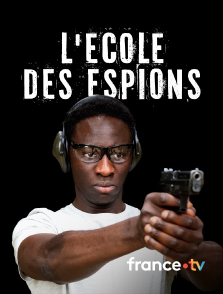 france.tv - L'école des espions en replay