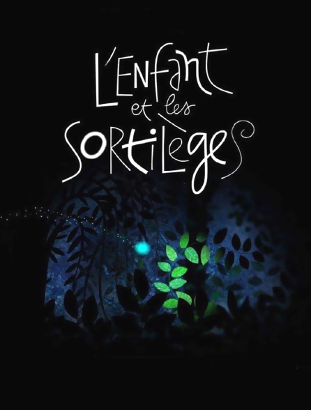 L'Enfant et les Sortilèges