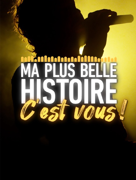 Ma plus belle histoire, c'est vous !