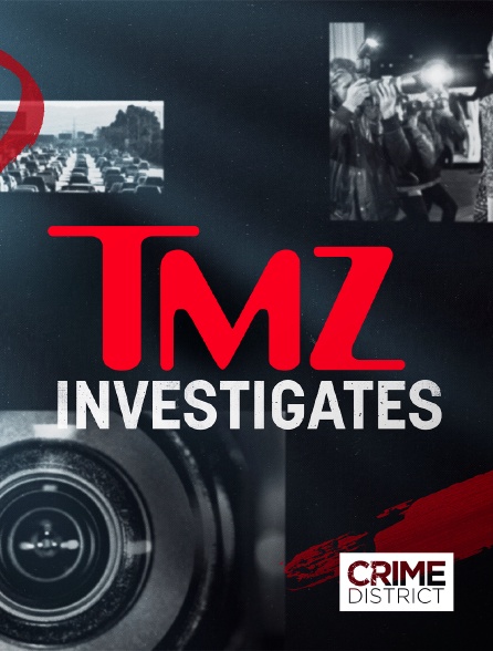 Crime District - TMZ Investigates