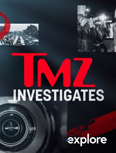 EXPLORE - TMZ Investigates