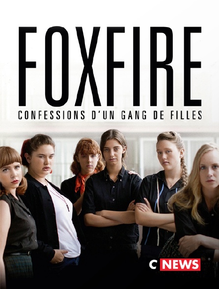 CNEWS - Foxfire, confessions d'un gang de filles