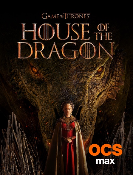 OCS Max - House of the Dragon