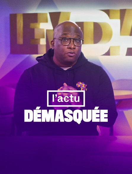 L'actu démasquée