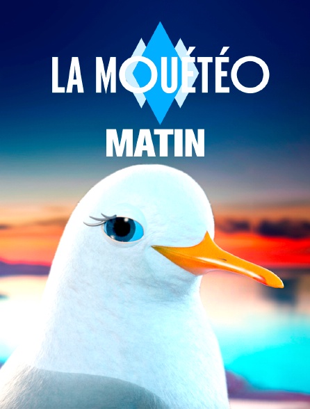 La mouétéo matin