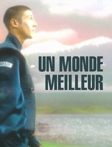 Un monde meilleur en streaming