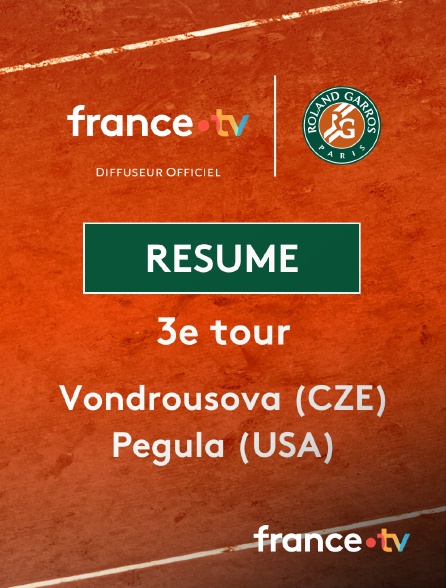 france.tv - Roland-Garros - 3e tour : le résumé du match Vondrousova vs Pegula