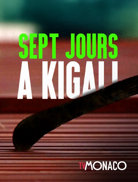 TV Monaco - Sept jours à Kigali