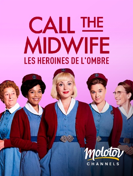 Molotov channels - Call the Midwife : les héroïnes de l'ombre