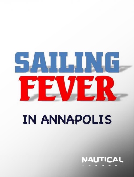 Nautical Channel - Sailing Fever in Annapolis