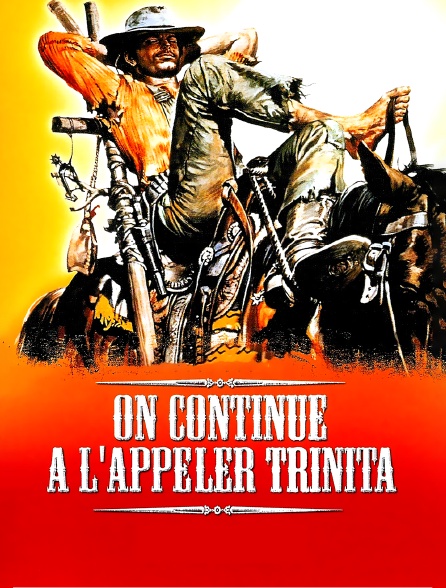 On Continue à L Appeler Trinita Streaming On continue à l'appeler Trinita en Streaming - Molotov.tv