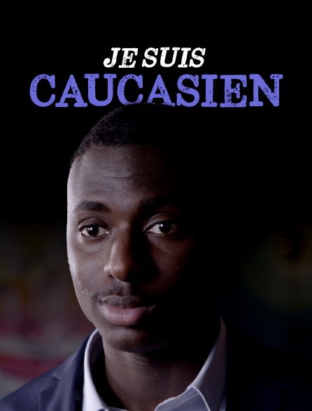 Je suis caucasien