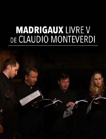 Madrigaux livre V, de Monteverdi