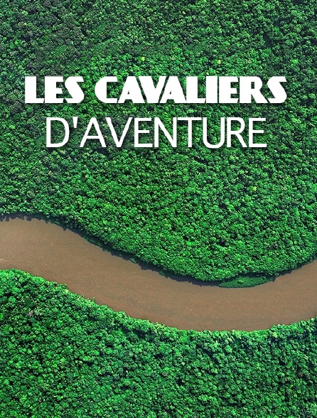 Les cavaliers d'aventure