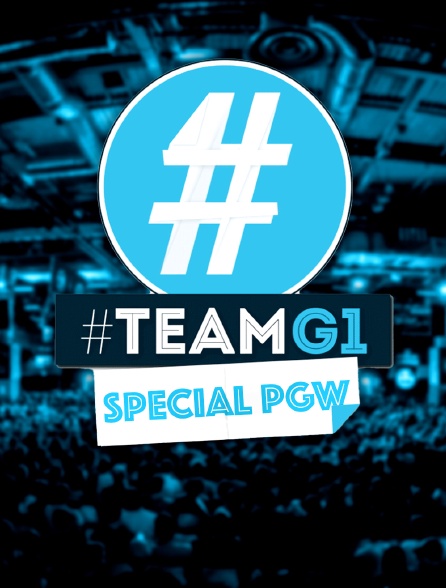 #TEAMG1 spécial PGW