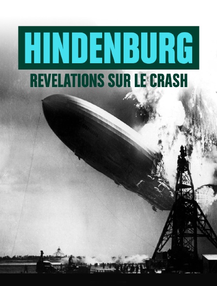 Hindenburg : Révélations sur le crash