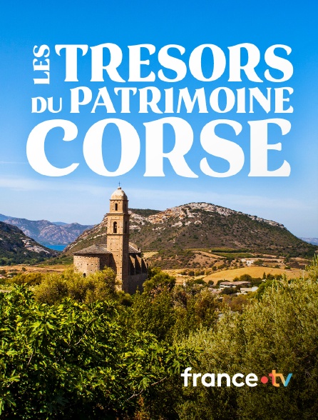 france.tv - Les trésors du patrimoine corse en replay