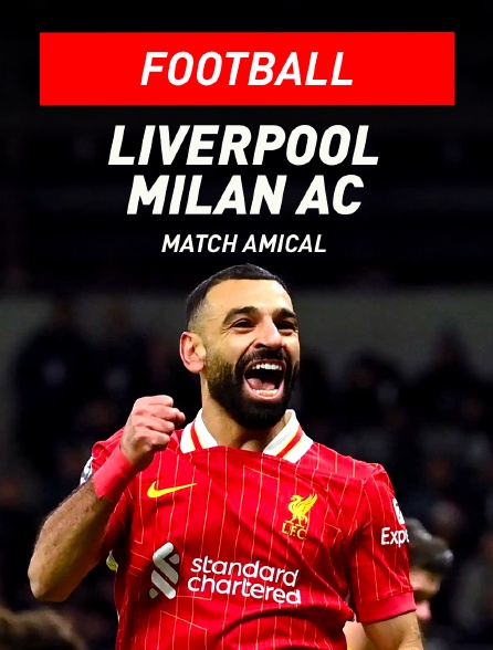 Football - Match amical : Liverpool / Milan AC