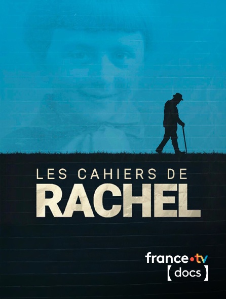 France TV Docs - Les cahiers de Rachel