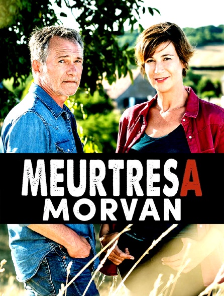 Meurtres Dans Le Morvan Meurtres A : Morvan en Streaming - Molotov.tv