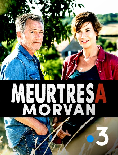 Meurtre Dans Le Morvan Streaming Meurtres A : Morvan en Streaming sur France 3 - Molotov.tv