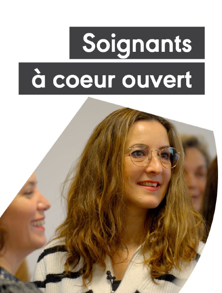 Soignants à coeur ouvert