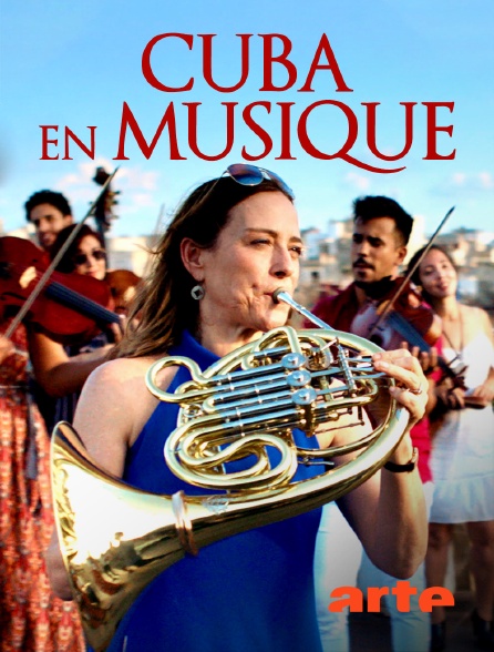 Arte - Cuba en musique avec Sarah Willis