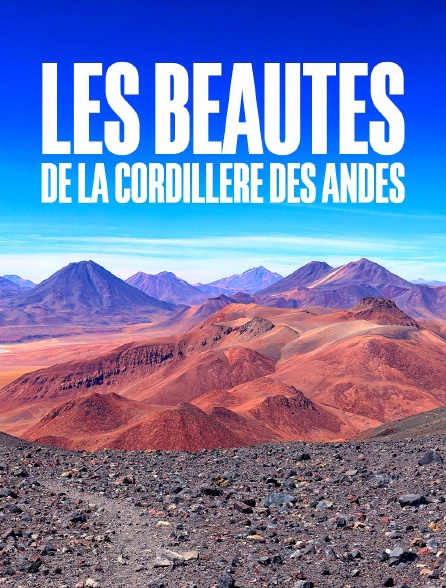 Les beautés de la cordillère des Andes