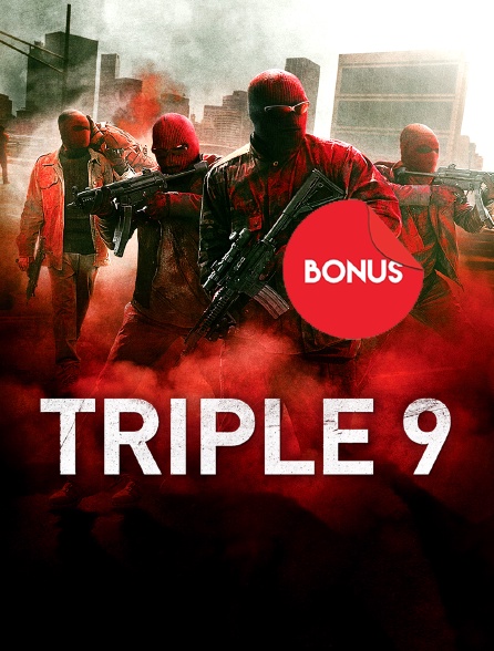 Triple 9... le bonus