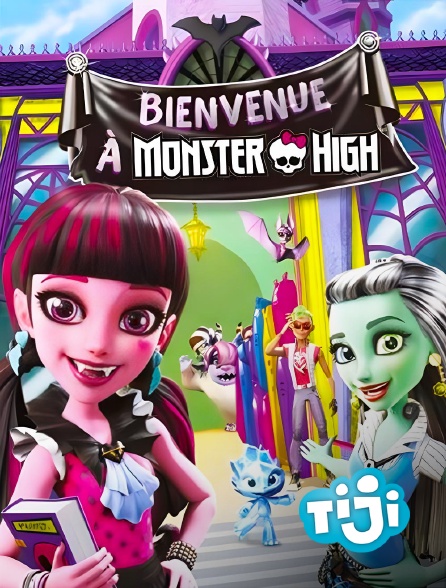 TIJI - Monster High : Bienvenue à Monster High