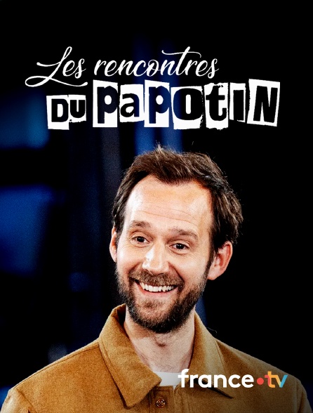 france.tv - Les rencontres du Papotin