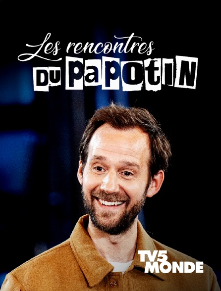 TV5MONDE - Les rencontres du Papotin
