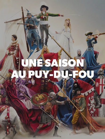 Une saison au Puy du Fou