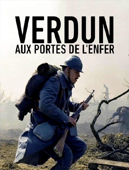 Verdun, aux portes de l'enfer