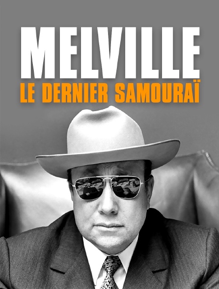 Melville, le dernier samouraï