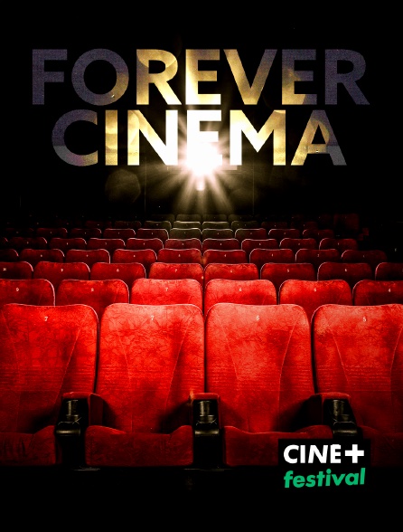 CINE+ Festival - Forever Cinéma