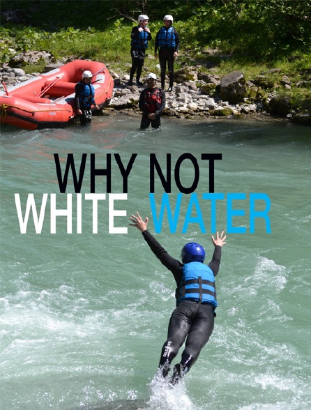 Why Not Whitewater?