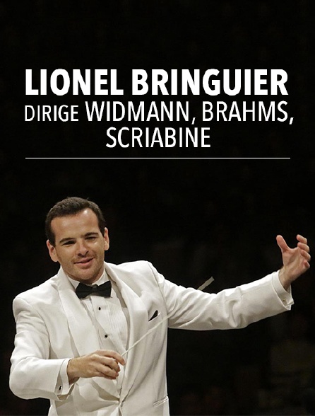 Lionel Bringuier dirige Widmann, Brahms, Scriabine