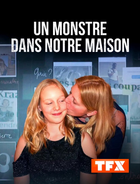 TFX - Un monstre dans notre maison