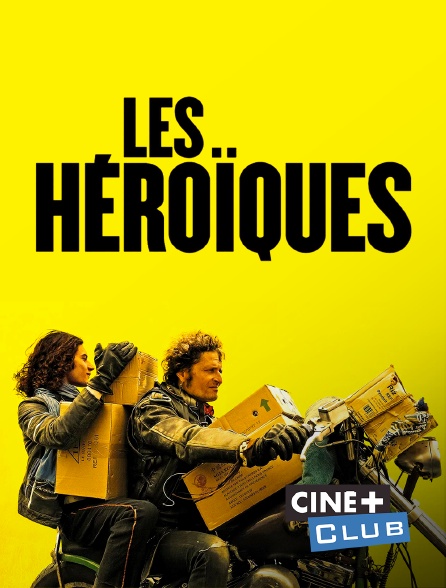 Ciné+ Club - Les héroïques