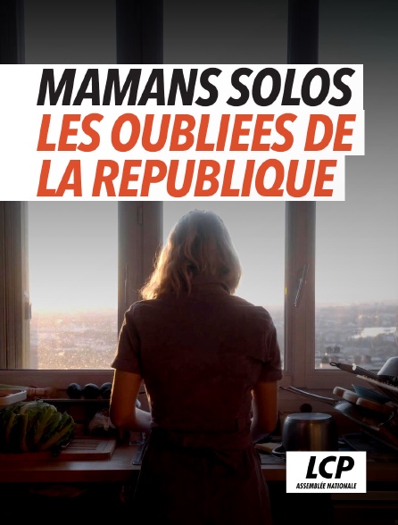 LCP 100% - Mamans solos - les oubliées de la République