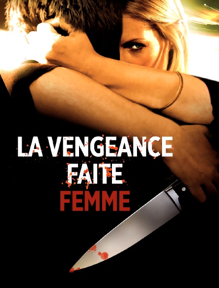 La vengeance faite femme