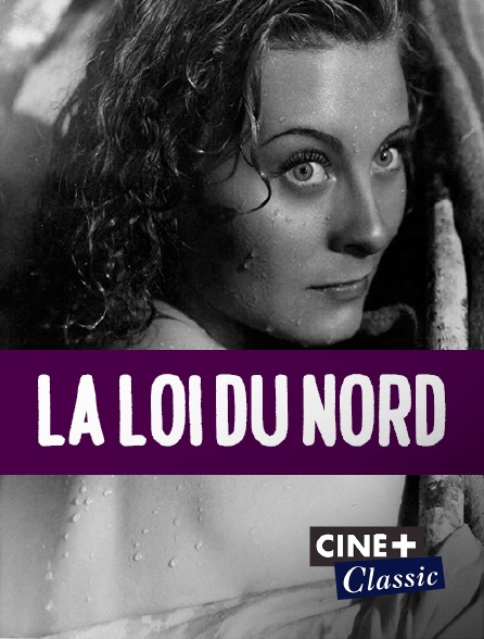 Ciné+ Classic - La loi du Nord