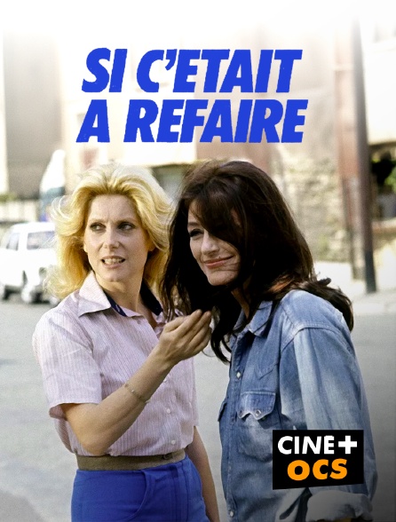 CINÉ Cinéma - Si c'était à refaire