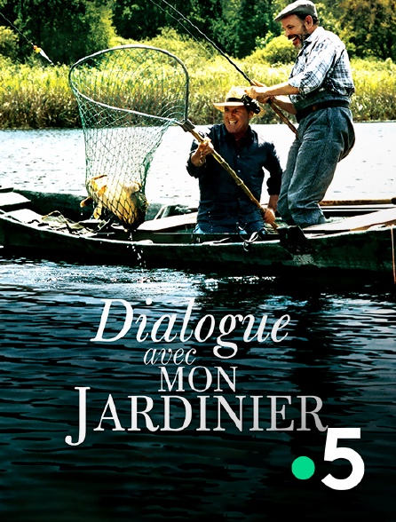 France 5 - Dialogue avec mon jardinier