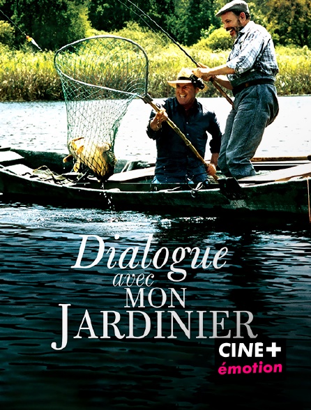 CINE+ Emotion - Dialogue avec mon jardinier
