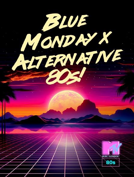 MTV 80' - Blue Monday x Alternative 80s!