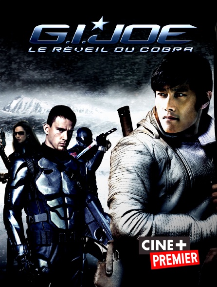 Ciné+ Premier - G.I. Joe : le réveil du cobra